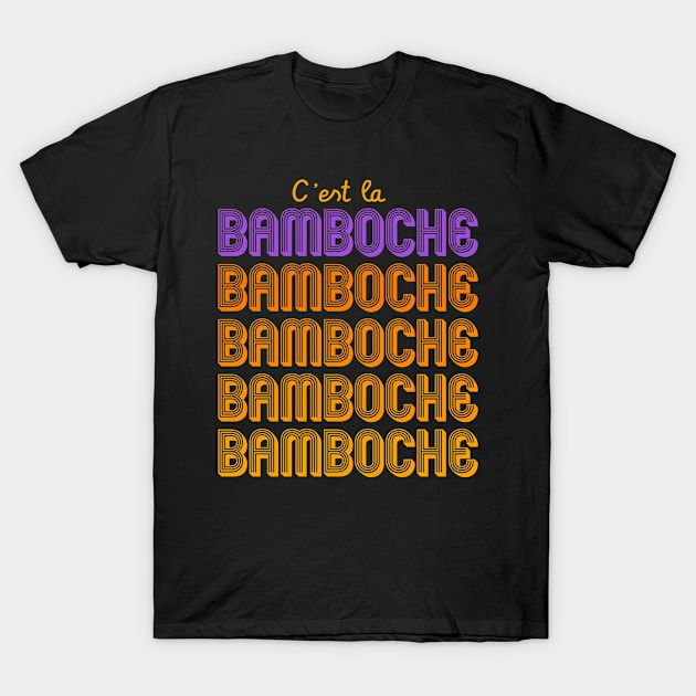 C'est la bamboche, citation humoristiques T-Shirt by AtelierAmbulant